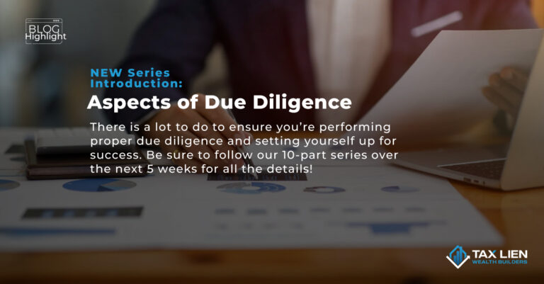 New Series Alert: 10 Must-Know Aspects of Due Diligence in Tax Lien Investing