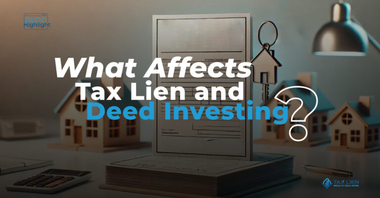 What Affects Tax Lien and Deed Investing?