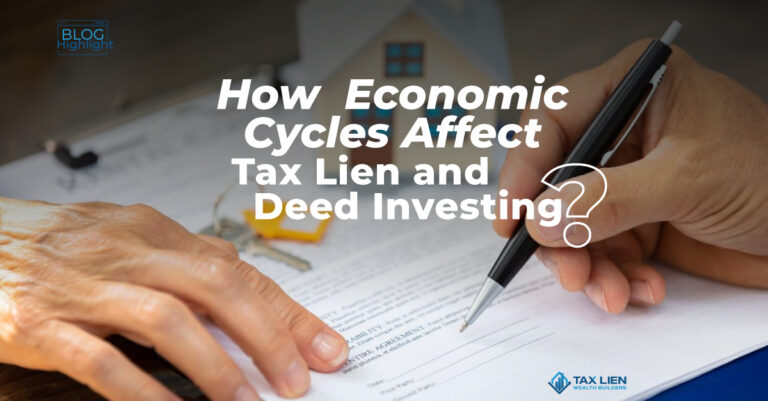 How  Economic Cycles Affect Tax Lien and Deed Investing